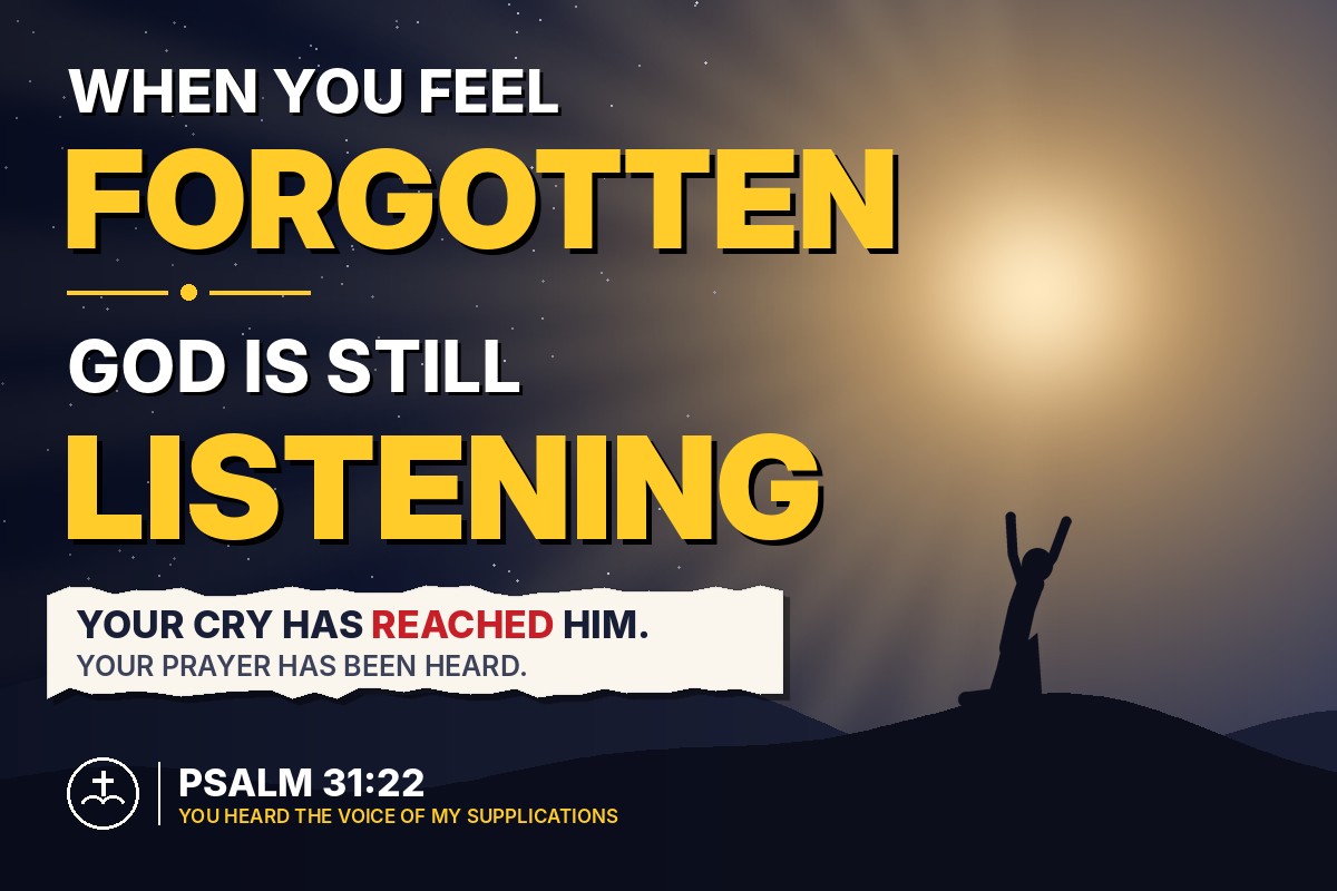 When You Feel Forgotten, God Is Still Listening - Psalm 31:22 devotional